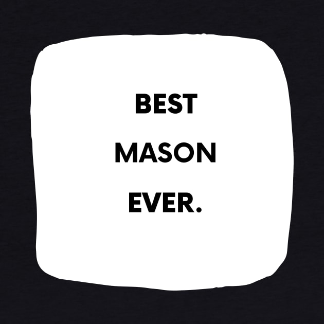 Best Mason Ever by divawaddle